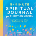 5-Minute Spiritual Journal for Christian Women: Inspiring Prompts to Reflect and Connect with God - Paperback