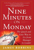 Nine Minutes on Monday: The Quick and Easy Way to Go from Manager to Leader - Hardcover