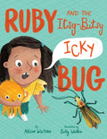 Ruby and the Itsy-Bitsy (Icky) Bug - Hardcover
