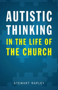 Autistic Thinking in the Life of the Church - Paperback
