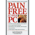 Pain Free at Your PC: Using a Computer Doesn't Have to Hurt - Paperback