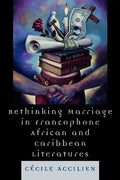 Rethinking Marriage in Francophone African and Caribbean Literatures - Paperback