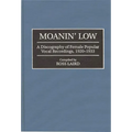 Moanin' Low: A Discography of Female Popular Vocal Recordings, 1920-1933 - Hardcover