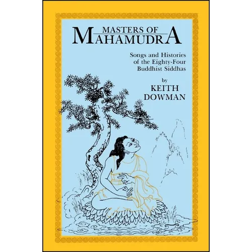 Masters of Mahamudra: Songs and Histories of the Eighty-Four Buddhist Siddhas - Paperback