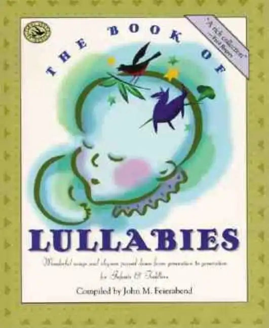 The Book of Lullabies: Wonderful Songs and Rhymes Passed Down from Generation to Generation for Infants & Toddlers - Paperback