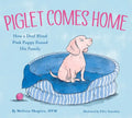 Piglet Comes Home: How a Deaf Blind Pink Puppy Found His Family - Hardcover