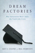 Dream Factories: Why Universities Won't Solve the Youth Jobs Crisis - Paperback
