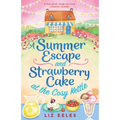 A Summer Escape and Strawberry Cake at the Cosy Kettle: A feel good, laugh out loud romantic comedy - Paperback