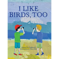 I like birds, too - Hardcover