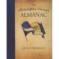 The Philadelphia Citizen's Almanac: Daily Readings on the City of Brotherly Love - Hardcover