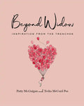 Beyond Widow: Inspiration from the Trenches - Hardcover