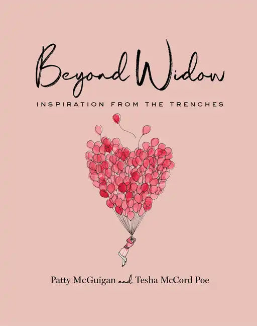 Beyond Widow: Inspiration from the Trenches - Hardcover