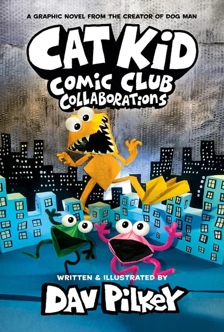 Cat Kid Comic Club: Collaborations: A Graphic Novel (Cat Kid Comic Club #4): From the Creator of Dog Man - Library Binding