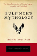 Bulfinch's Mythology: The Classic Introduction to Myth and Legend-Complete and Unabridged - Paperback