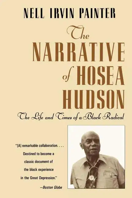 The Narrative of Hosea Hudson: The Life and Times of a Black Radical - Paperback