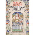 Human Agency in Medieval Society, 1100-1450 - Paperback