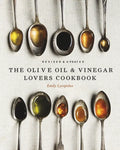 The Olive Oil and Vinegar Lover's Cookbook: Revised and Updated Edition - Hardcover