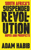 South Africa's Suspended Revolution: Hopes and Prospects - Paperback