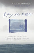 A Grief Like No Other: Surviving the Violent Death of Someone You Love - Paperback