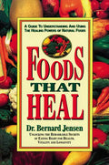 Foods That Heal: A Guide to Understanding and Using the Healing Powers of Natural Foods - Paperback