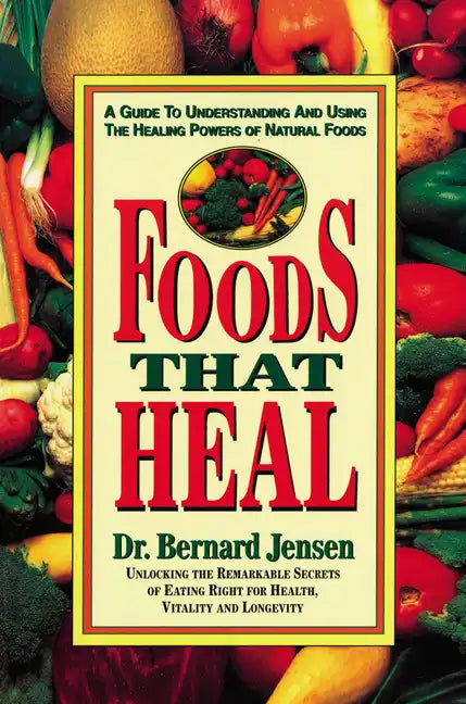 Foods That Heal: A Guide to Understanding and Using the Healing Powers of Natural Foods - Paperback