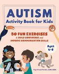 Autism Activity Book for Kids: 50 Fun Exercises to Build Confidence and Improve Communication Skills - Paperback