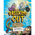 Greeking Out: Epic Retellings of Classic Greek Myths - Hardcover