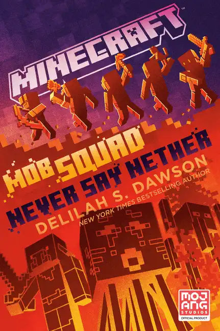 Minecraft: Mob Squad: Never Say Nether: An Official Minecraft Novel - Paperback