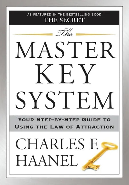 The Master Key System: Your Step-By-Step Guide to Using the Law of Attraction - Paperback