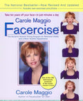 Carole Maggio Facercise (R): The Dynamic Muscle-Toning Program for Renewed Vitality and a More Youthful Appearance, Revised and Updated - Paperback