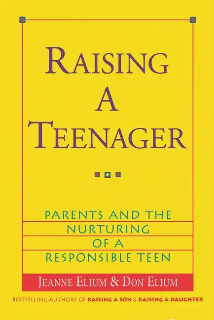 Raising a Teenager: Parents and the Nurturing of a Responsible Teen - Paperback
