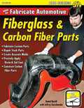 How to Fabricate Automotive Fiberglass & Carbon Fiber Parts - Paperback