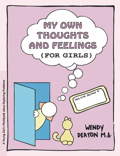 Grow: My Own Thoughts and Feelings (for Girls): A Young Girl's Workbook about Exploring Problems - Paperback