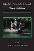 Theatre Symposium, Vol. 30: Theatre and Politics - Paperback