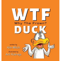 WTF DUCK - Why The Frown: Adulting with Humor - Hardcover