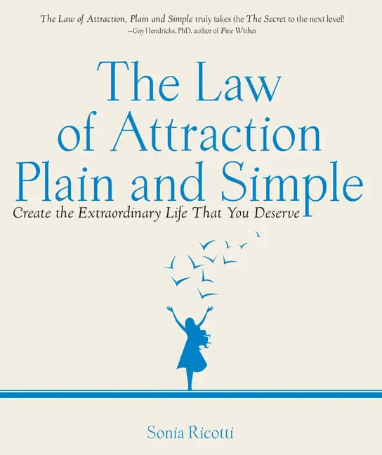 The Law of Attraction, Plain and Simple: Create the Extraordinary Life That You Deserve - Paperback