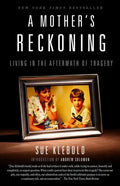 A Mother's Reckoning: Living in the Aftermath of Tragedy - Paperback