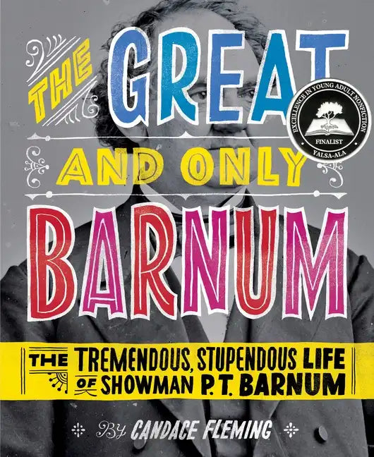The Great and Only Barnum: The Tremendous, Stupendous Life of Showman P. T. Barnum - Hardcover
