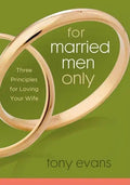 For Married Men Only: Three Principles for Loving Your Wife - Paperback
