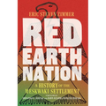 Red Earth Nation: A History of the Meskwaki Settlement Volume 10 - Paperback