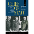 Chief of Staff, Vol. 1: The Principal Officers Behind History's Great Commanders, Napoleonic Wars to World War I Volume 1 - Hardcover