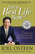 Your Best Life Now: 7 Steps to Living at Your Full Potential - Paperback