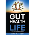 Gut Health for Life - Eat to Live Pain Free - Paperback
