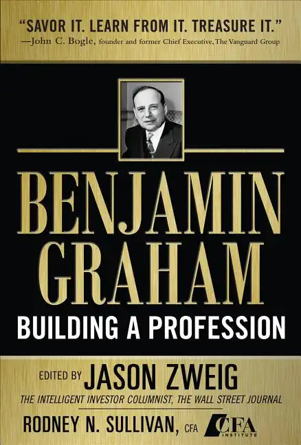 Benjamin Graham, Building a Profession: The Early Writings of the Father of Security Analysis - Hardcover