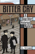 Bitter Cry: A Sage Adair Historical Mystery of the Pacific Northwest - Paperback
