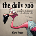 Daily Zoo Vol. 1: Keeping the Doctor at Bay with a Drawing a Day - Paperback