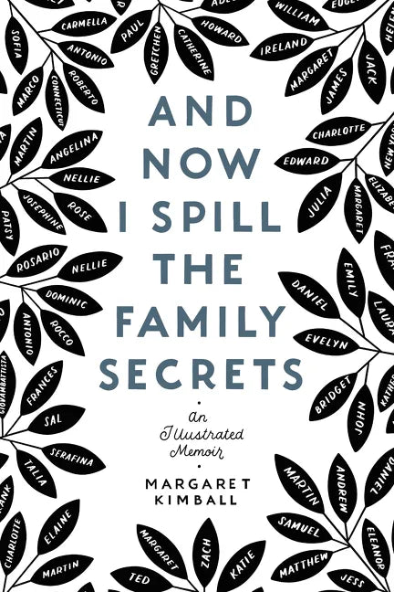 And Now I Spill the Family Secrets: An Illustrated Memoir - Paperback