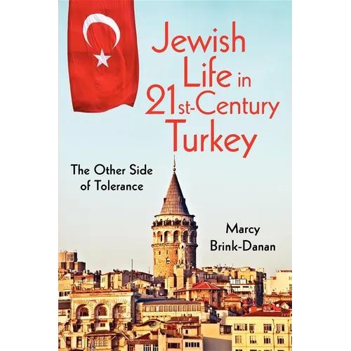 Jewish Life in Twenty-First-Century Turkey: The Other Side of Tolerance - Paperback