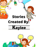 Stories Created By: Kaylee - Paperback