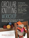 Circular Knitting Workshop: Essential Techniques to Master Knitting in the Round - Paperback